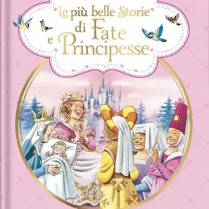 Di Tendenza Le più belle storie di fate e principesse. Ediz. a colori