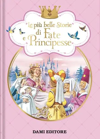 Di Tendenza Le più belle storie di fate e principesse. Ediz. a colori