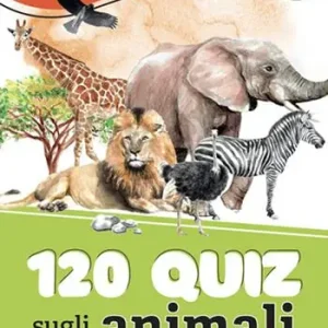 120 quiz sugli animali. Ediz. a colori. Ediz. a spirale Prezzo Di Fabbrica