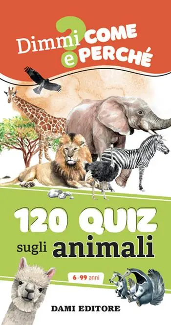 120 quiz sugli animali. Ediz. a colori. Ediz. a spirale Prezzo Di Fabbrica