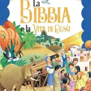 La Bibbia e la vita di Gesù. Ediz. a colori Consegna Rapida