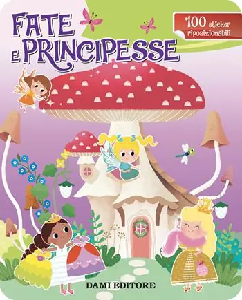 A Buon Prezzo Fate e principesse. Con adesivi. Ediz. a colori