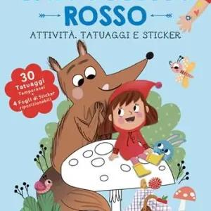 Cappuccetto Rosso. Attività, tatuaggi e sticker. Ediz. illustrata. Con tatuaggi temporanei. Con Adesivi Prezzo Ridotto