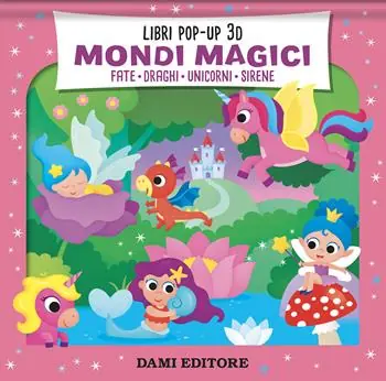 Mondi magici. Fate. Draghi. Unicorni. Sirene. Ediz. a colori Non Perdere