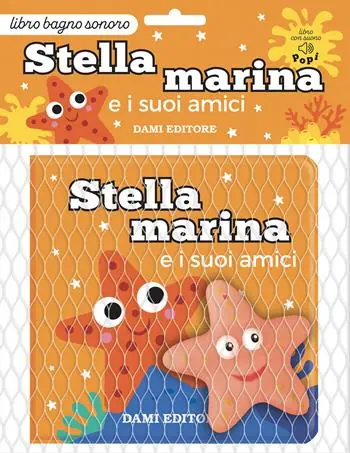 Novità Stella marina e i suoi amici. Ediz. a colori. Con Giocattolo