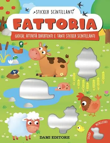 Direttamente Dal Produttore Fattoria. Giochi, attività divertenti e tanti sticker scintillanti. Ediz. a colori