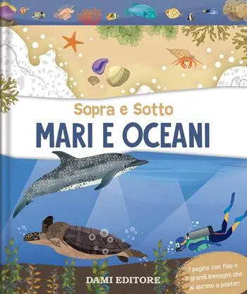 Mari e oceani. Sopra e sotto. Ediz. a colori Super Prezzo