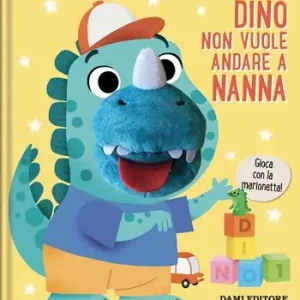 Spedito Oggi Dino non vuole andare a nanna. Ediz. a colori