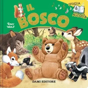 Il bosco. Sfoglia & ascolta. Ediz. a colori Compra Adesso