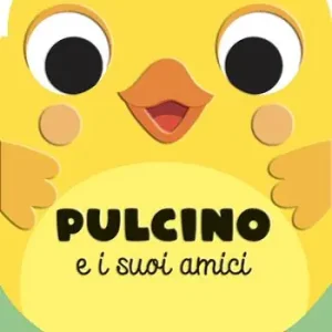Bestseller Pulcino e i suoi amici. Ediz. a colori