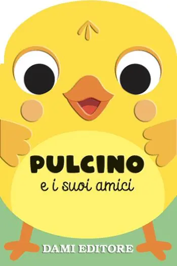 Bestseller Pulcino e i suoi amici. Ediz. a colori