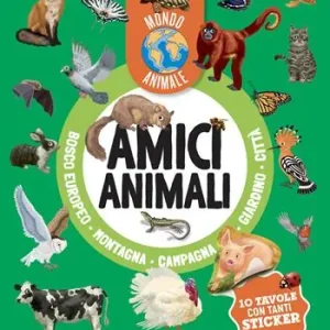 Amici animali. Mondo animale. Con adesivi. Ediz. a colori Ordina Subito