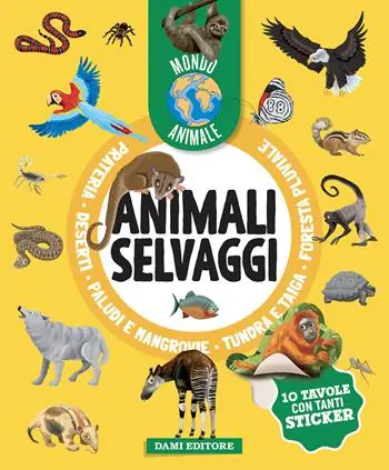 Animali selvaggi. Mondo animale. Con adesivi. Ediz. a colori Novità
