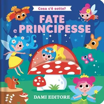 Fate e principesse. Cosa c‘è sotto? Ediz. a colori Spedizione Espresso