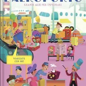L‘aereoporto. Grandi albi per esplorare. Ediz. a colori Ordina Subito