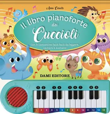 Il libro pianoforte dei cuccioli. Con 8 canzoncine facili facili da leggere, cantare e suonare! Ediz. a colori. Con QR code per ascoltare le canzoni Spedito Oggi