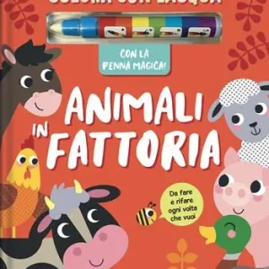 Animali in fattoria. Colora con l‘acqua. Ediz. a colori. Con penna magica Nuova Collezione