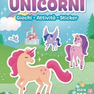 Ordina Subito Unicorni. Giochi, attività, sticker. Ediz. a colori