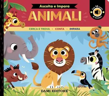 Animali. Cerca e trova. Conta. Impara. Ediz. a colori Nuovo Arrivo