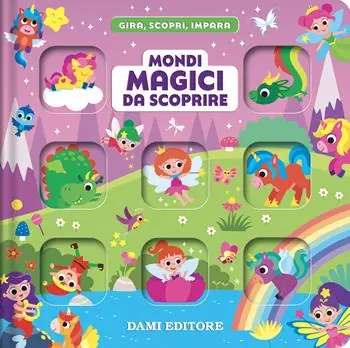 Mondi magici da scoprire. Gira, scopri, impara. Ediz. a colori Super Prezzo