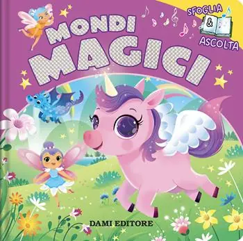 Mondi magici. Sfoglia e ascolta. Ediz. a colori Subito Disponibile