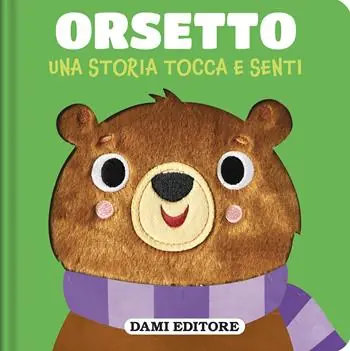 Ordina Subito Orsetto. Una storia tocca e senti. Ediz. a colori