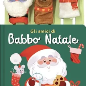 Gli amici di Babbo natale. Ediz. a colori. Con 3 burattini a dita Più Venduto