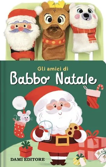 Gli amici di Babbo natale. Ediz. a colori. Con 3 burattini a dita Più Venduto