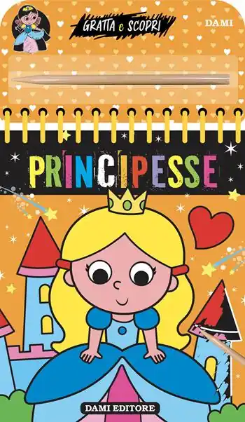 Principesse. Gratta e scopri. Ediz. a colori Pagamento Sicuro