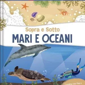Offerta Limitata Mari e oceani. Sopra e sotto. Ediz. a colori