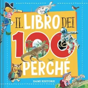 Compra Online Il libro dei 100 perché. Ediz. a colori