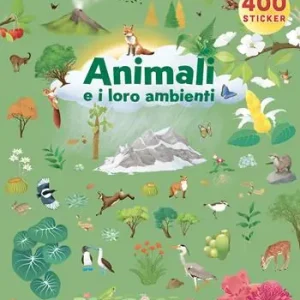 Occasione Gli animali e i loro ambienti. Ediz. a colori