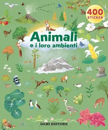 Occasione Gli animali e i loro ambienti. Ediz. a colori