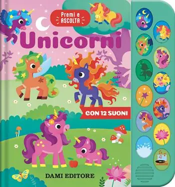 Nuovo Arrivo Unicorni. Premi e ascolta. Ediz. a colori