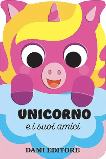 Unicorno e i suoi amici. Ediz. a colori Vendita Finale