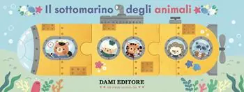 Il sottomarino degli animali. Ediz. illustrata Promozione Esclusiva