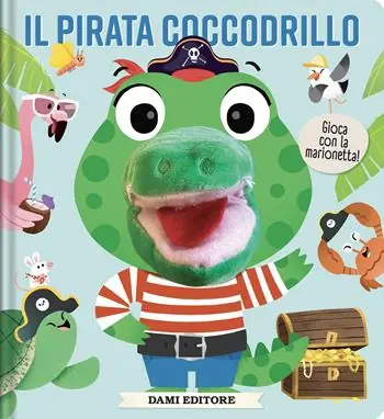 Il pirata coccodrillo. Libri puppet. Ediz. a colori Prezzo Basso