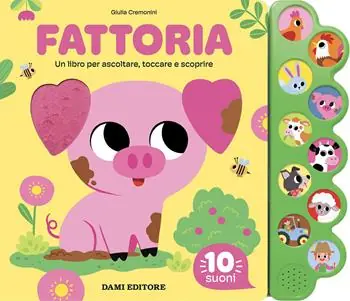 Acquista Ora Fattoria. Un libro per ascoltare, toccare e scoprire. Ediz. a colori