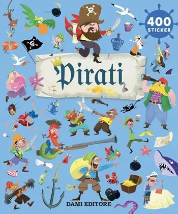 Direttamente Dal Produttore Pirati. 400 sticker. Ediz. a colori
