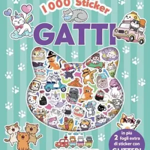 Nuovo Arrivo Gatti. 1000 sticker. Ediz. a colori