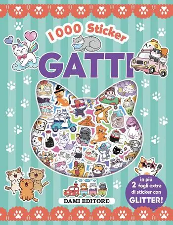 Nuovo Arrivo Gatti. 1000 sticker. Ediz. a colori