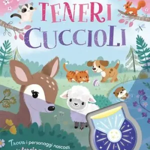 Reso Gratuito Teneri cuccioli. Animali nascosti. Ediz. a colori. Con torcia magica