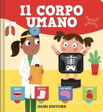 Must-Have Il corpo umano. Tante belle finestrelle. Ediz. a colori