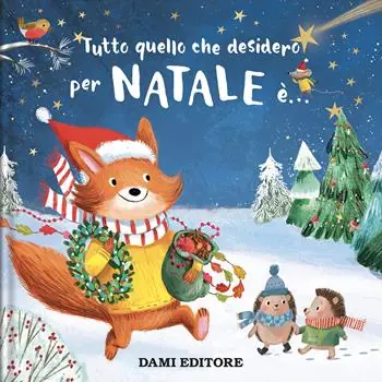 Tutto quello che desidero per Natale è.... Ediz. a colori Miglior Prezzo