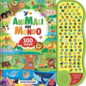 Animali del mondo. 100 suoni Nuovo Arrivo