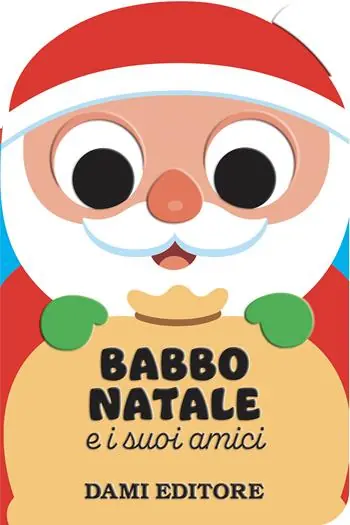 Spedito Oggi Babbo Natale e i suoi amici. Ediz. a colori