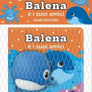 Balena e i suoi amici. Ediz. a colori. Con pupazzo da bagno Occasione