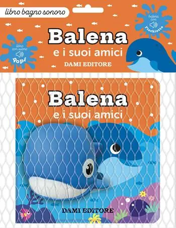Balena e i suoi amici. Ediz. a colori. Con pupazzo da bagno Occasione