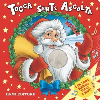 Natale. Tocca senti ascolta. Ediz. a colori Bestseller