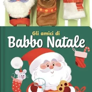 Prezzo Conveniente Gli amici di Babbo natale. Ediz. a colori. Con 3 burattini da dita